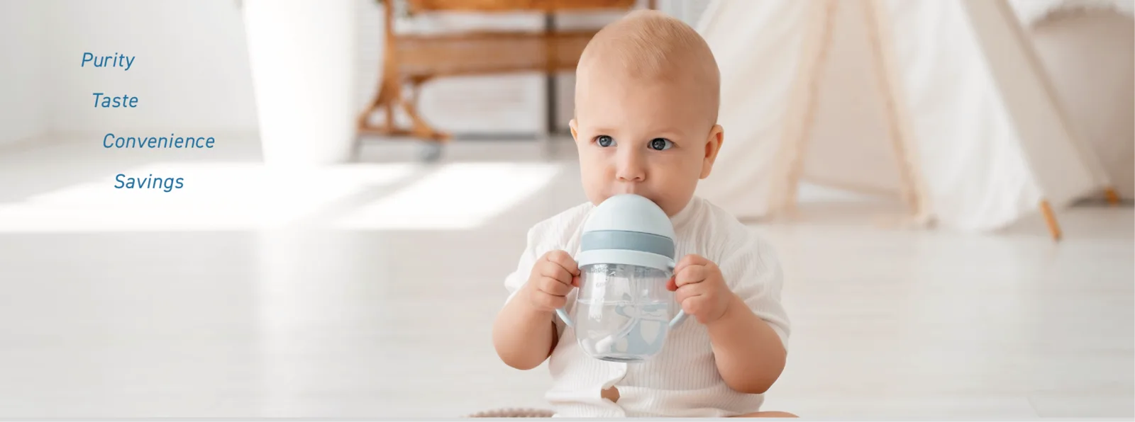 A baby holding a cup on the floor, with the words Purity, Taste, Convenience and Savings